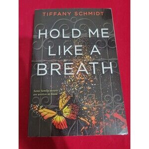 Hold Me Like A Breath By Tiffany Schmidt Paperback Book